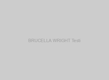 BRUCELLA WRIGHT Testi